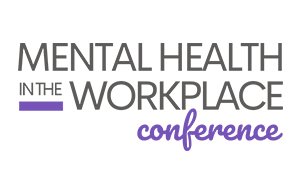 Mental Health in the Workplace Conference